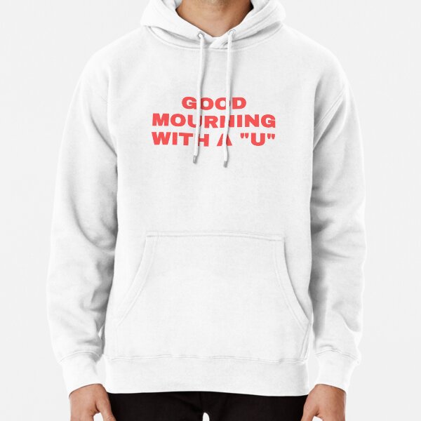 good mourning with a "u" sticker - Machine Gun Kelly Pullover Hoodie RB1208 product Offical machine gun kelly Merch